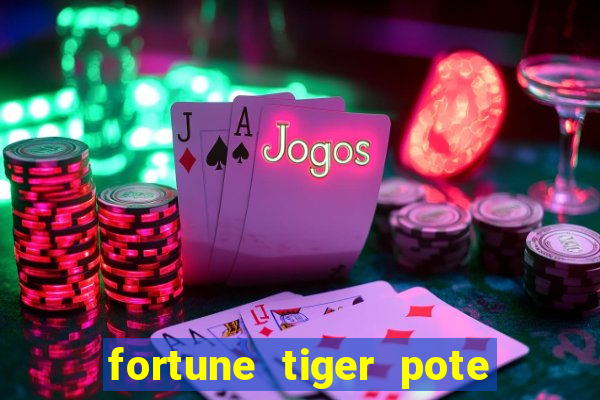 fortune tiger pote de ouro